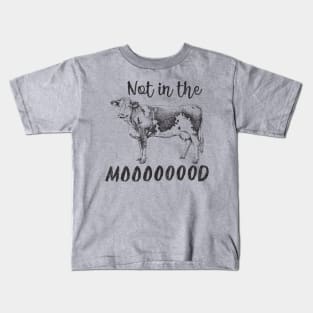 Not in the mood Kids T-Shirt